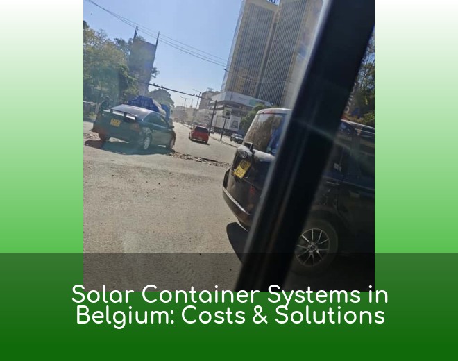 Solar Container Systems in Belgium: Costs & Solutions